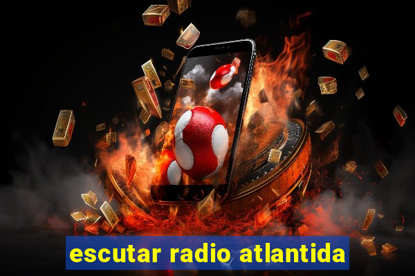 escutar radio atlantida